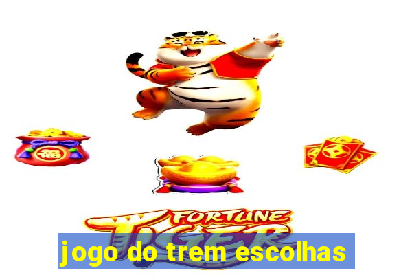 jogo do trem escolhas